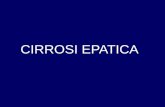 CIRROSI EPATICA - homepage — · PDF file · 2015-10-30DELLA FIBROGENESI •La cirrosi epatica è il risultato di un lungo periodo durante il quale la normale architettura del parenchima