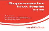 Supermaster Inox Ecoplus per il tecnico parti per l’utilizzatore Avvertenze .....3 Dati tecnici .....5 Istruzioni per l’installazione .....9 Leggi e norme di sicurezza ...