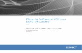 Plug-in VMware VSI per EMC VFCache · PDF filePlug-in VMware VSI per EMC VFCache™ v1.5 Guida all'amministrazione P/N 300-014-275 REV A02