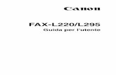 FAX L220 L295 UG ITA - Assistenza prodotti per l'azienda - Canon …download.canon.it/.../files/FAX_L220_L295_UG_ITA.pdf ·  · 2003-10-31di assistenza, contattare il Centro di assistenza