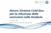Nouvo Sistema Cold Box per la riduzione delle emissioni ... · PDF fileNouvo Sistema Cold Box per la riduzione delle emissioni nelle fonderie PH Vacelet - ASK Relatore: Lorenzo Vincenti