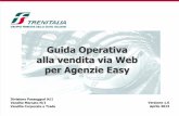 Guida Operativa alla vendita via Web per Agenzie · PDF fileHelp desk 10 cose da tenere a mente 1. La vendita via Web per le ADV EASY Il sistema di vendita via web dedicato alle agenzie
