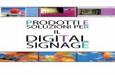 SOMMARIO - Digital Signage - Soluzioni per il Digital · PDF file · 2012-10-08Il Digital Signage è un Nuovo Media che consente di comunicare ... • Grandi Aziende (Corporate TV)