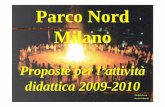 Parco Nord Milano - · PDF fileLe tracce di un arcaico modo di intendere la vita possiamo ritrovarle, ancora vivissime e presenti, nella tradizione, nelle leggende, ... matrici celtiche;