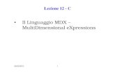 Il Linguaggio MDX – MultiDimensional eXpressionssi.deis.unical.it/~cuzzocrea/dwolap/Lezione12_C.pdf · Il Linguaggio MDX Il linguaggio MDX (Multi Dimensional e Xpression) è usato