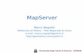 MapServer - Marco Negretti · PDF fileGDAL • Implementa le specifiche del "Open Geospatial Consortium (OGC)": –WMS (client/server), non-transactional WFS (client/server),