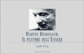 MARTIN HEIDEGGER I PASTORE DELL’E - icit.it · Heidegger, benché in quegli anni egli non pubblicasse nulla, una fama rapidamente diffusasi negli ambienti filosofici della Germania