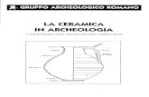 LA CERAÀAICA IN ARCHEOLOGIA - gruppiarcheologici.org · tA CERAMICA IN ARCHEOTOGIA La ceramica costituisce la classe di materiale più abbondante rinvenuto abitualmente nel cono