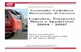 Logistica, Trasporto Merci e Spedizioni 2004 - 2007 sottoscritti al 30 aprile 2008: x testo stesura (9 novembre 2006) integrato con la modifica degli accordi 11, 11/bis e 11/ter (3