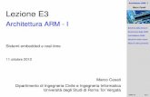 Architettura ARM -   ARM - I Marco Cesati Schema della lezione Evoluzione degli ARM Lâ€™architettura ARM Istruzioni load e store Modi di indirizzamento SERTâ€™13 E3.1