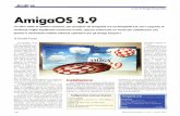 a cura di Amiga Group Italia AmigaOS 3 - Giornalista IT cura di Amiga Group Italia AmigaOS 3.9 Un altro salto di quattro revisioni, per giungere da AmigaOS 3.5 ad AmigaOS 3.9: che