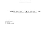 Welcome to Oracle 12c - Oracle Italia by Massimo Ruocchio · Massimo Ruocchio Welcome to Oracle 12c Corso introduttivo al Database Oracle Architettura SQL PL/SQL C come Cloud