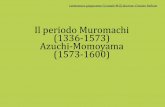 Il periodo Muromachi (1336-1573) Azuchi-Momoyama … giapponese I (canale M-Z) docente: Cristian PalloneLetteratura giapponese I (canale M-Z) docente: Cristian Pallone Il periodo Muromachi