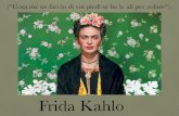 Frida Kahlo · Frida Kahlo ci ha narrato tutta la sua esistenza nel suo diario ma, soprattutto, tramite i suoi numerosi dipinti. Fu una donna che venne spezzata, come succede