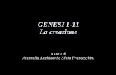 GENESI 1-11 La creazione - …formazioneirctreviso.altervista.org/images/FILE/genesiang.pdf · Umanità nel sogno di Dio • Genesi 1 ... • La creazione appare dal momento in cui