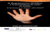 Il Regolamento Dublino in Italia Conosci i tuoi diritti? · UNIONE EUROPEA Fondo Europeo per i Rifugiati 2008 – 2013 Il Regolamento Dublino e la procedura di asilo in Italia italiano
