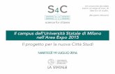 Il campus dell'Università Statale di Milano nell'Area Expo ... · 2" Oltre 7.000 pubblicazioni scientifiche ogni anno 16 vincitori ERC Prima università italiana per Life Sciences