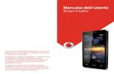 Manuale dell'utente Smart 4 turbo - Welcome to Vodafone Gestione delle cartelle 9 2. Chiamate telefoniche 10 2.1 Esecuzione di una chiamata 10 2.2 Come rispondere o rifiutare una chiamata