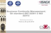 Business Continuity Management. Gli standard ISO … La continuità operativa rappresenta la capacità di una organizzazione di continuare a fornire i servizi strategiciin conformità