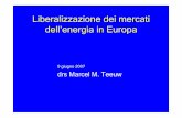 Liberalizzazione dei mercati dell’energia in Europa mercati energia... · – E la base per il futuresmarket e altri derivati. ... Volatilitàfondamentale per determinare il valore