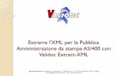 Estrarre l'XML per la Pubblica Amministrazione da stampe ... Extract-XML.pdf · Estrarre l'XML per la Pubblica Amministrazione da stampe AS/400 con Validoc Extract-XML Record Informatica
