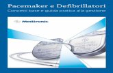 Pacemaker e Defibrillatori - docvadis - sito creato dai … essere utilizzati anche come monopolari attraverso un’opportuna programmazione del dispositivo. In passato i cateteri