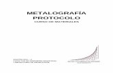 METALOGRAFÍA PROTOCOLO · metalografÍa protocolo curso de materiales ediciÓn 2011 – ii facultad de ingenierÍa industrial laboratorio de producciÓn