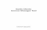 License Manager Tool User Guide del License Manager 6 Guida utente License Manager Tool Panoramica del License Manager L'utente di ARCHICAD o di altri prodotti GRAPHISOFT deve disporre