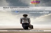 MARIO ALBERTO CATAROZZO · CHI SONO Mario Alberto Catarozzo, laureato in Giurisprudenza, ha una lunga esperienza come trainer, coach e consulente sui temi della comunicazione, negoziazione