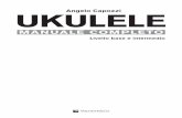 Angelo Capozzi UKULELE - volonte-co.com · 4 Premessa Se hai acquistato questo manuale sicuramente hai con te il piccolo strumento della felicità: l’ukulele. L’ukulele è uno