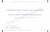 “LIBECCIO” Club C.B. Versilia - Corso per Radiooperatori Operatore... · La carenza di comunicazione o mezzi di ... Qual è il compito di un Radio ... il datore di lavoro dovrà