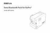 Sena Bluetooth Pack for GoPro® Bluetooth Pack for GoPro® Guida dell'utente 2 INDICE 1. INTRODUZIONE.....3 2. CONTENUTO DELLA CONFEZIONE ..... 4 Unità Bluetooth..... 4 ...