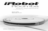 Serie 500 - iRobot Italia · 4 iRobot Roomba Serie 500 Suggerimenti importanti Roomba contiene parti elettroniche. NON immergere o spruzzare Roomba con acqua. Pulire solo con un panno