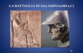 LA BATTAGLIA DI SALAMINA(480 a.C) - reteccp.org€¦ · Temistocle e di accettare di diventare marinai (VII,144[3]). In totale la flotta ellenica comprendeva 300 triremi, di cui 200,