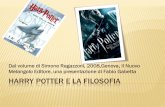 Harry Potter e la filosofia - IPSIA "Carlo Calvi" – Voghera COSÌ SARAI UN FILOSOFO La storia di Harry Potter inizia con la rottura del nostro normale modo di vedere il mondo: