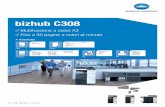 bizhub C308 - lufficio.com · PostScript 3, PDF 1.7 e supporto XPS. Capacità carta di 500 + 500 fogli e bypass manuale da 150-fogli. Formati carta da A6 a SRA3, banner da 1.2 m e