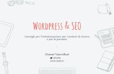 Wordpress & SEO Gianni Vascellari · Wordpress & SEO Consigli per l ... ON SITE - Performance, velocit ... - Contenuti (testi e immagini) OFF SITE - Social network - Link popularity