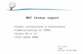 [PPT]MDT Status report - Istituto Nazionale di Fisica Nucleare · Web viewMDT - LV: cavi low voltage al CERN pronti per installazione MDT - CAMERE: 100% delle camere RFI al CERN Commento