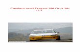 Catalogo pezzi Peugeot 106 Gr.A 16v /1 - Elettrauto Racing 106 Gr.A 16v.pdf · Campana per disco freno oltre 315 diam. con spessore altez. 11 mm e centraggio ( 106-306 ) 165.00 euro