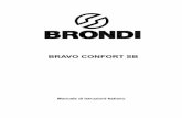 Model: BRAVO CONFORT SB - brondi.it · BRAVO CONFORT SB . Manuale di istruzioni-Italiano . CONTENUTO CONFEZIONE: Portatile x 1 Adattatore di rete x 1 Unità base x 1 ...  ...