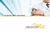 Carta dei servizi - Casa di Cura Villa del Solevilladelsolecatanzaro.com/doc/Carta dei Servizi 2016.pdf · 2 3 Missione ed obiettivi L’impegno della Casa di Cura è volto ad assicurare