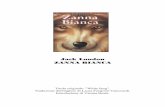 Jack London ZANNA BIANCA - .Jack London ZANNA BIANCA Titolo originale: "White fang". Traduzione dall'inglese