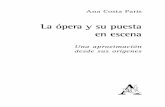 La ópera y su puesta en escena - Aracne editrice · ido variando a través de la historia, ... Rebatet, Lucien, Una historia de la música, Omega, Barcelona, 1997, p. 141). Orígenes