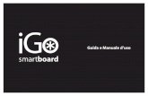 Guida e Manuale d’uso - iGo smartboard, la nuova idea di ... · Per evitare incidenti, collisioni o cadute per mancanza di controllo, imparare l’utilizzo di iGo in modo sicuro.