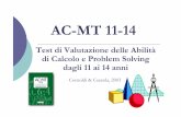 AC-MT 11 14 - Benvenuto al Vallauri 11-14 Test di Valutazione delle Abilità di Calcolo e Problem Solving dagli 11 ai 14 anni Cornoldi & Cazzola, 2003 Prova di Prova di primo livello
