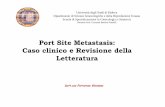 Port Site Metastasis: Caso clinico e Revisione della … site...Riportati 5 casi di metastasi della parete addominale in letteratura.. Dopo intervento chirurgico per K.ovaio con incisione