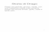 Storia di Dragodfa-blog.supsi.ch/chiamalemozioni/files/2014/10/Storia... · 2015-07-02 · Marisa Pedretti Terzaghi . Title: Microsoft Word - Storia di Drago.docx Author: emozioni