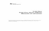 TI-84 Plus TI-84 Plus Silver Edition Manuale di istruzioni della TI-84 Plus Silver Edition ... 40 Utilizzo del ... gli esempi e le funzioni di questo manuale sono validi anche per