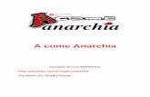A come Anarchia - TheTinyPagethetinypage.artathack.me/articoli/letture/acomeanarchia.pdfAnarchia e organizzazione ... Facendo intendere che sarebbe impossibile poi sopravvivere in