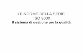 LE NORME DELLA SERIE ISO 9000 - Classi di Laurea in … · 2015-05-12 · LE NORME (Definizioni) ISO: International Standardization for Organization EN: European Norm UNI: Ente Nazionale